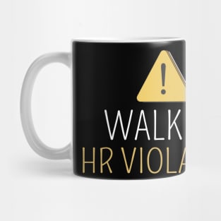 Walking HR Violation Warning Mug